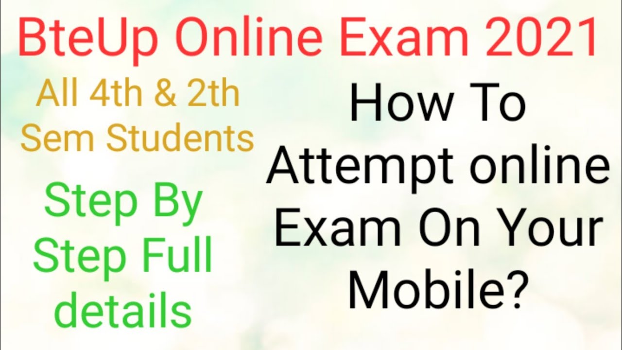 How to Attempt Bteup Online Exam 2021 On Mobile || 2nd & 4th Sem Step By step detail || By AK Mourya