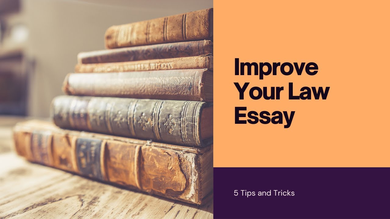 5 Tips for Improving Your Law Essay