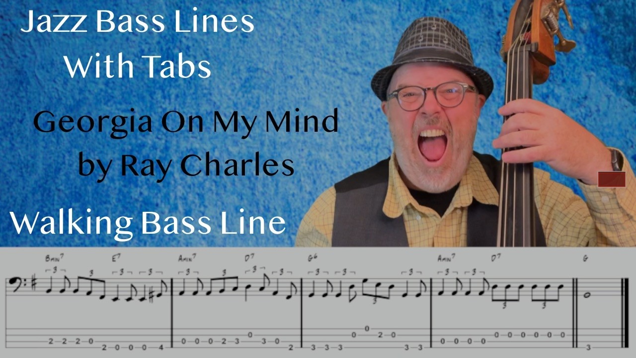 Jazz Bass Lines With Tabs: Walking Bass Tutorial On Georgia On My Mind By Ray Charles