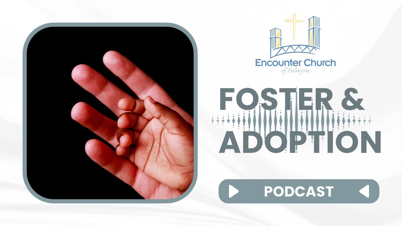 Foster-care and Adoption (PODCAST)