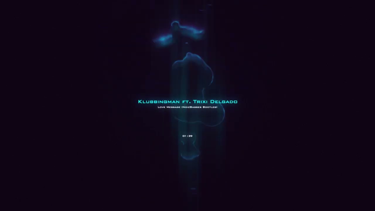 Klubbingman ft. Trixi Delgado - Love Message (NoizBasses Bootleg)