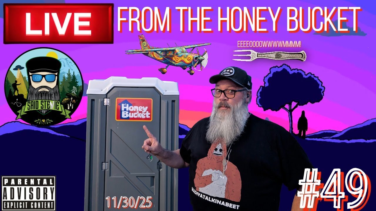 Said Stevie Live From The Honey Bucket #49 11/30/25