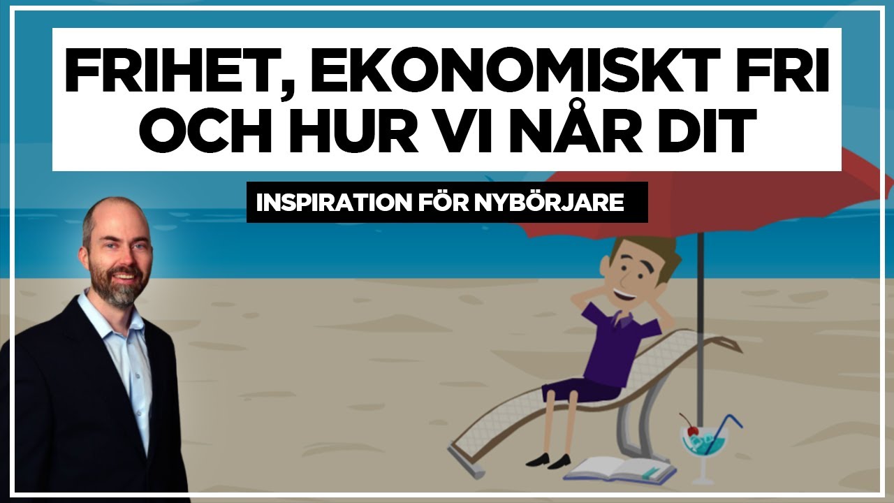 Frihet och ekonomiskt fri - Inspiration f&ouml;r nyb&ouml;rjare