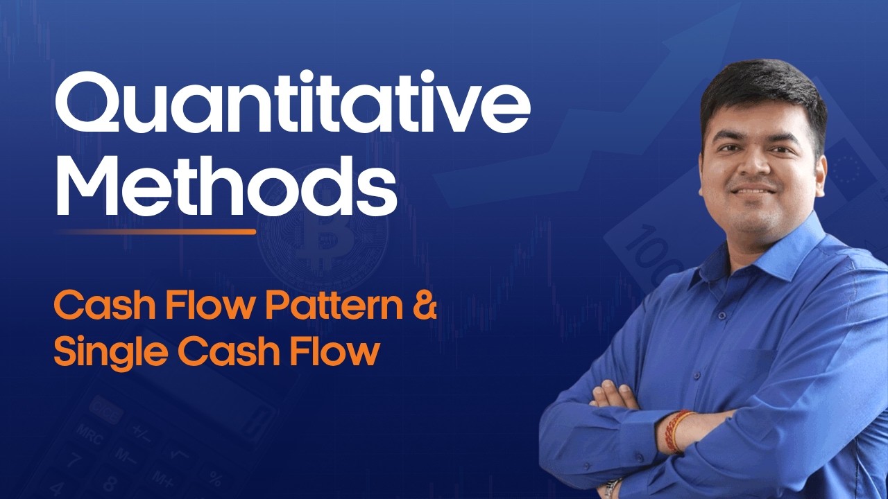 Cash Flow Pattern, Single Cash Flow | Quantitative Methods – 5 | CFA Level 1 | FRM Part 1