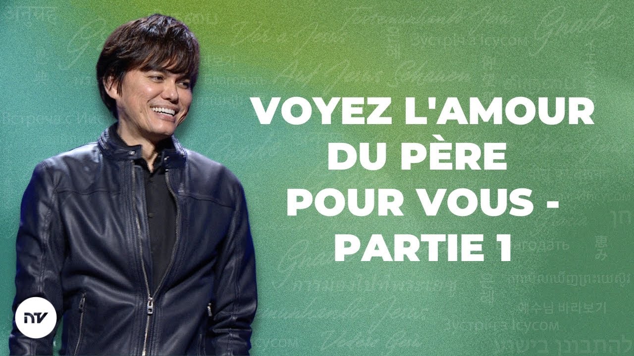 Voyez l'amour du Père pour vous - Partie 1 | Joseph Prince | New Creation TV Français