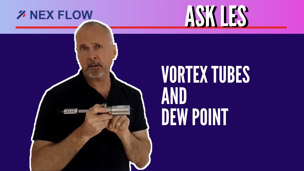ASK LES  -  Vortex Tubes and Dew Point