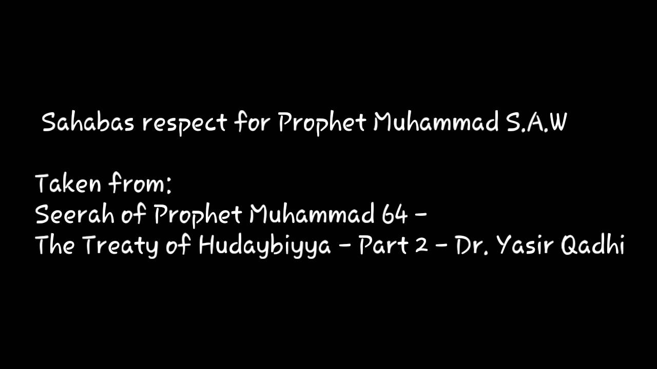 Sahabas respect for  Prophet Muhammad S.A.W