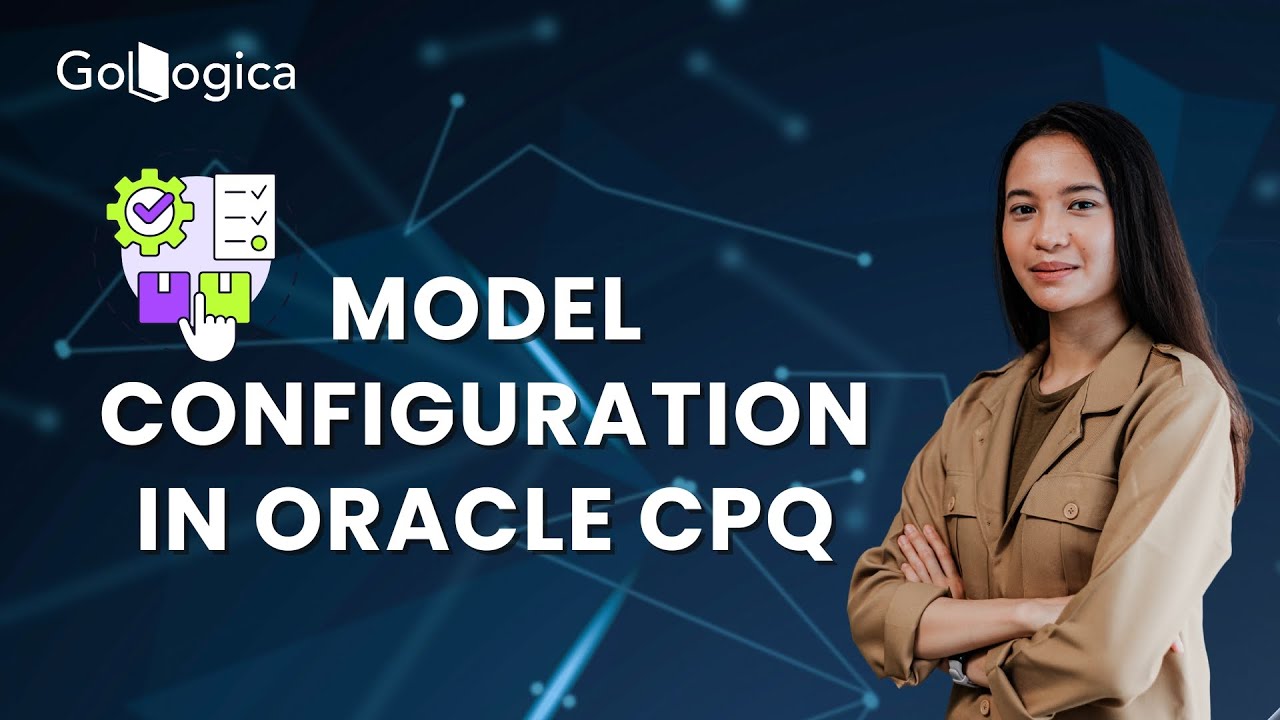 Master Model Configuration in Oracle CPQ | Build Smart Product Models Like a Pro! | GoLogica