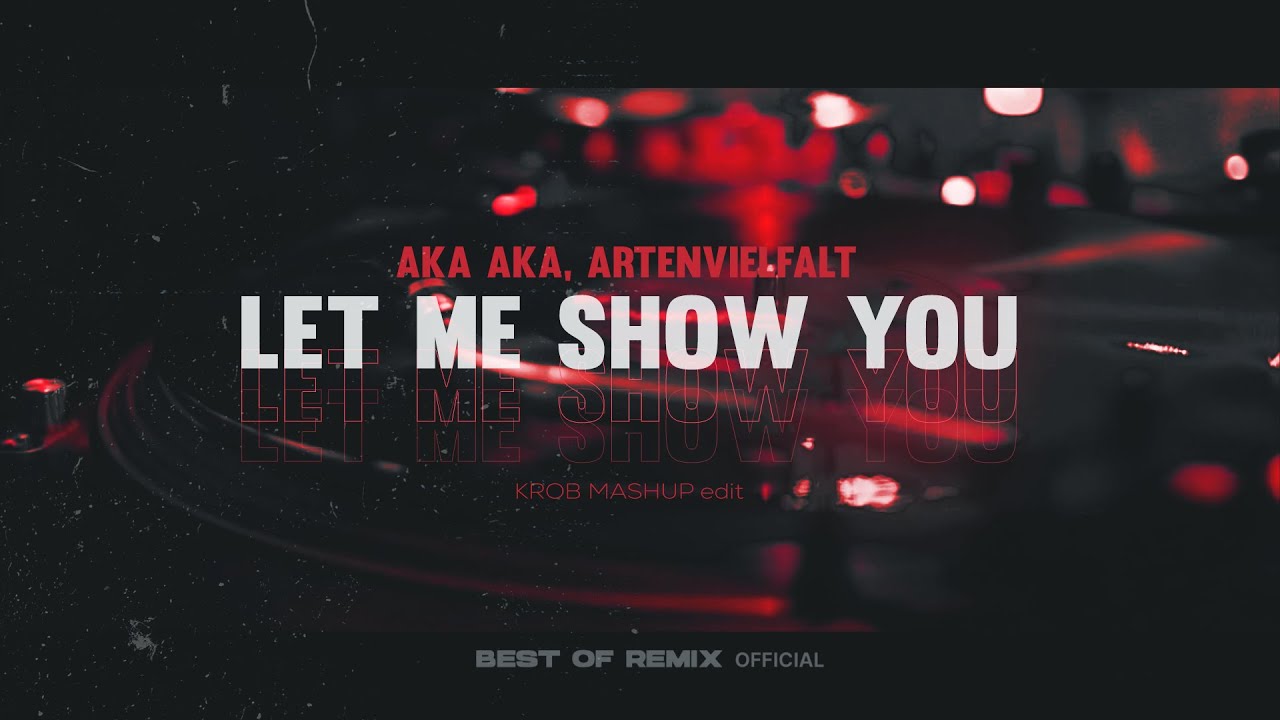 AKA AKA, Artenvielfalt - Let Me Show You 2025 (Camisra)(KROB MASHUP edit)
