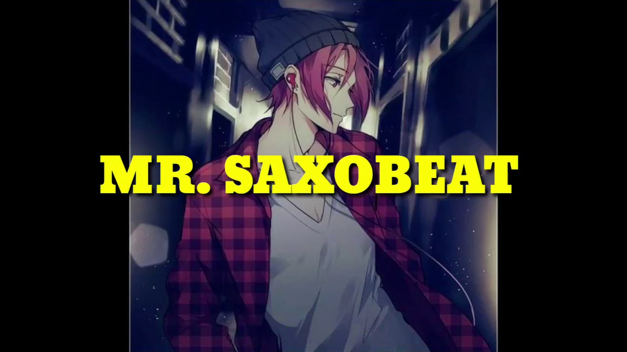 MR. SAXOBEAT  - NIGHTCORE  (MALE VERSION)