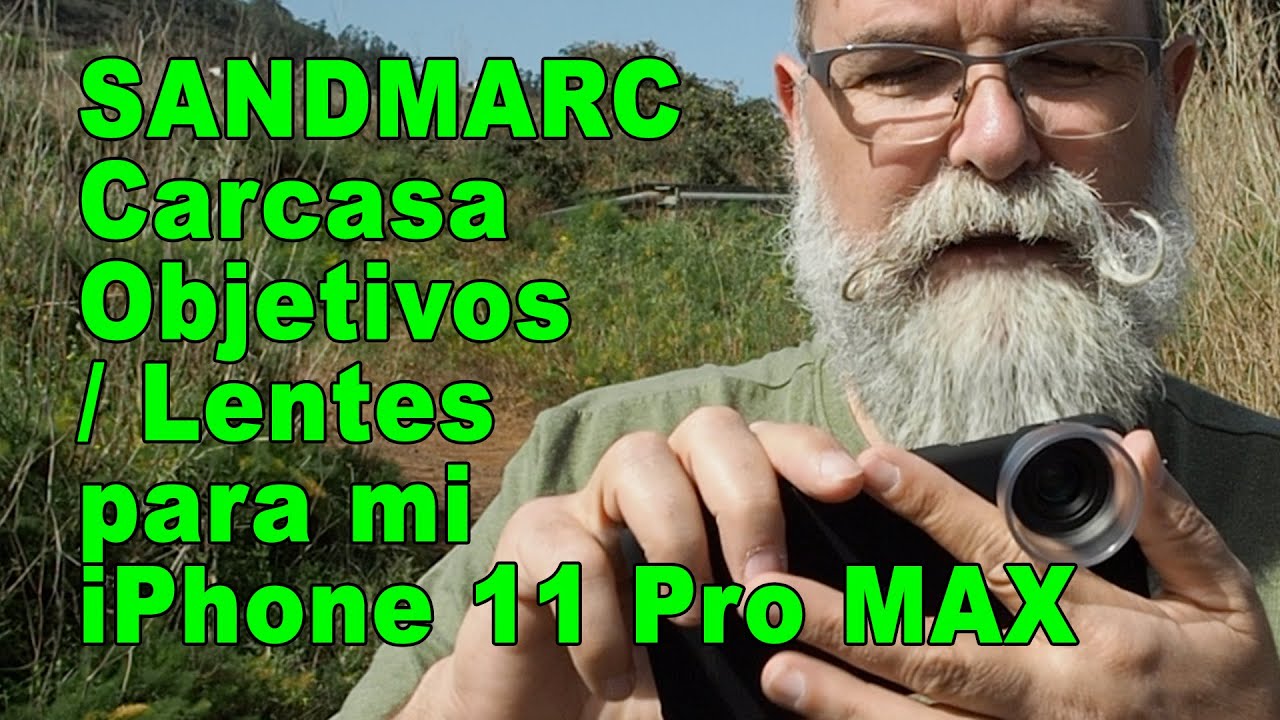 Carcasa y Objetivos / Lentes Sandmarc para mi iPhone 11 Pro MAX - EN ESPAÑOL