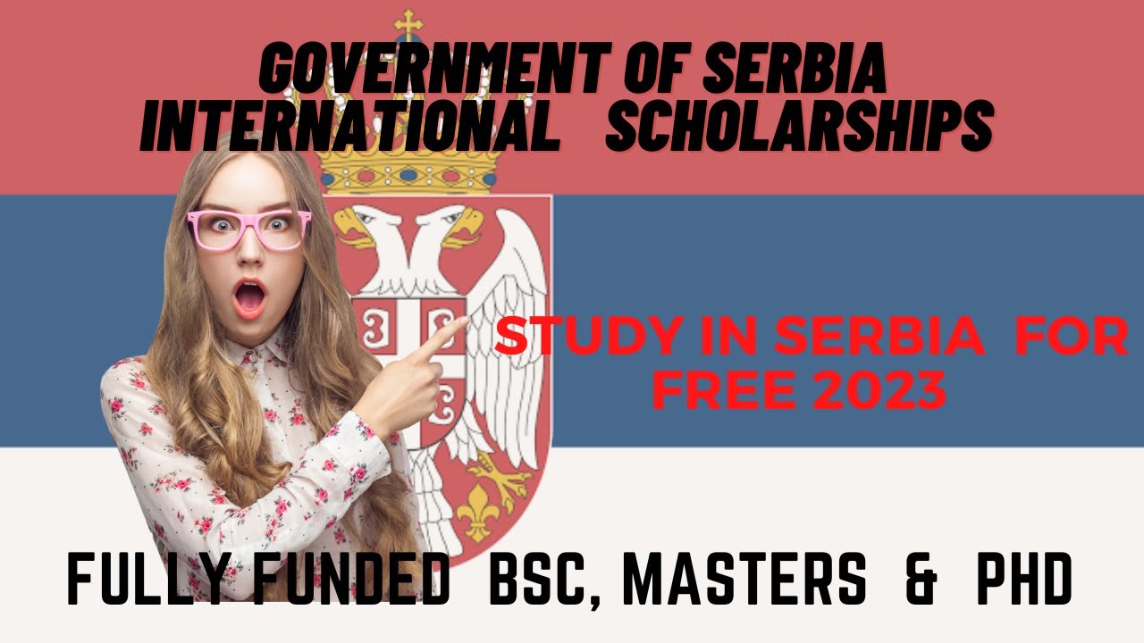 Serbian Scholarships  (Bsc, Masters and Phd, fully funded)
