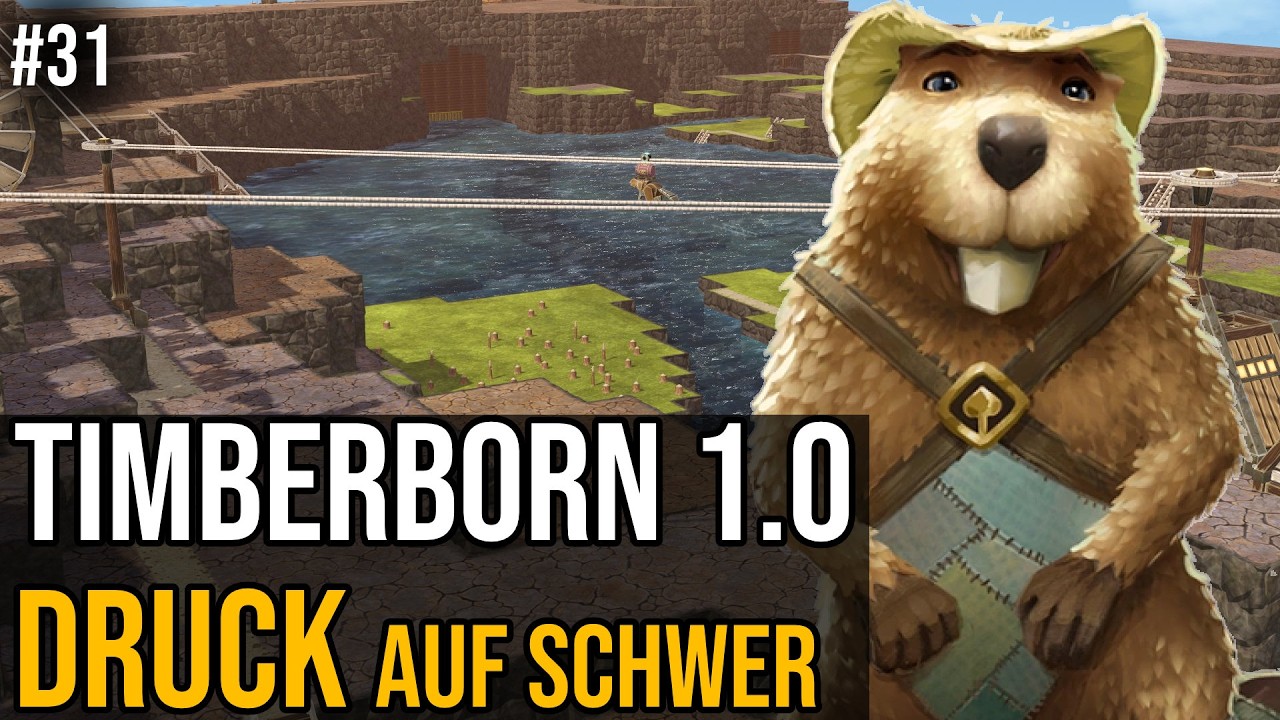 DRUCK in Version 1.0 auf SCHWER #31 | Let&rsquo;s Play Timberborn | Deutsch