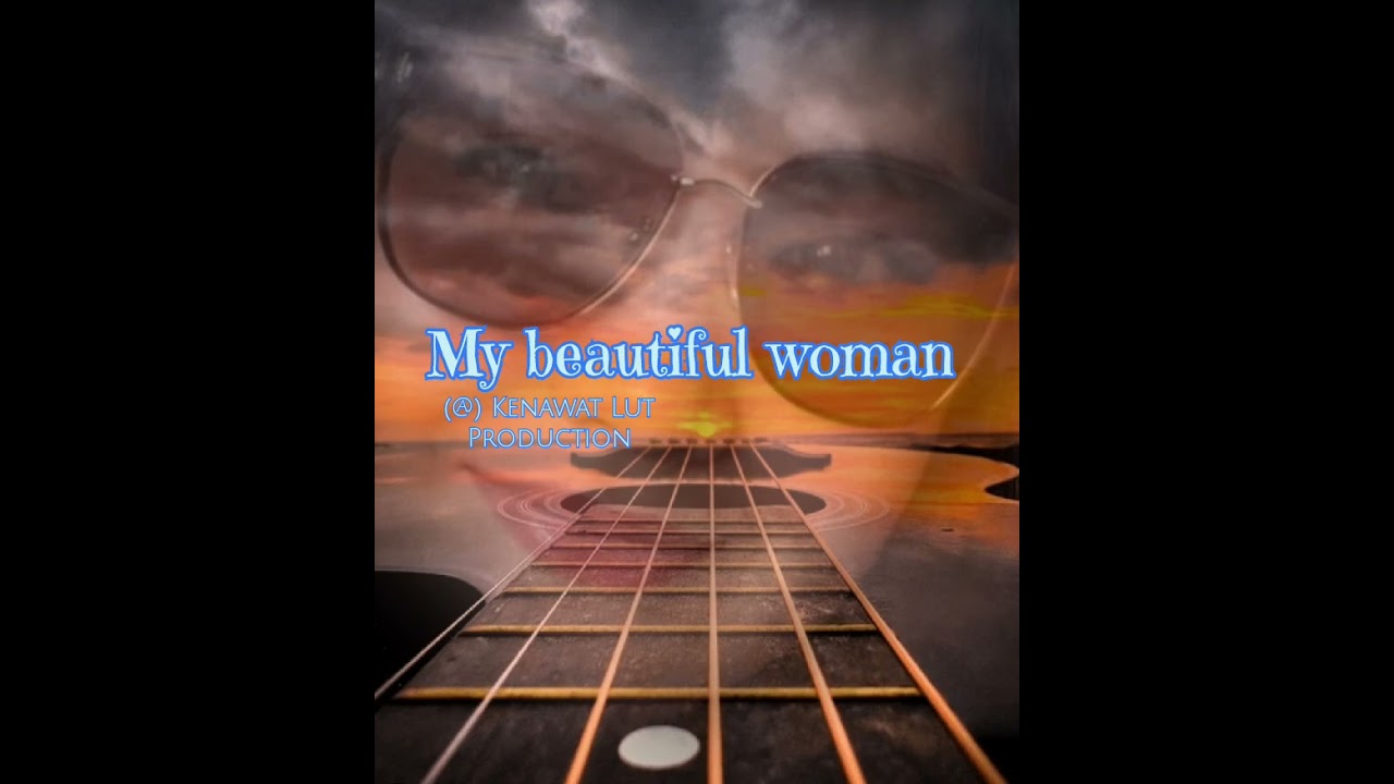 My beautiful woman 