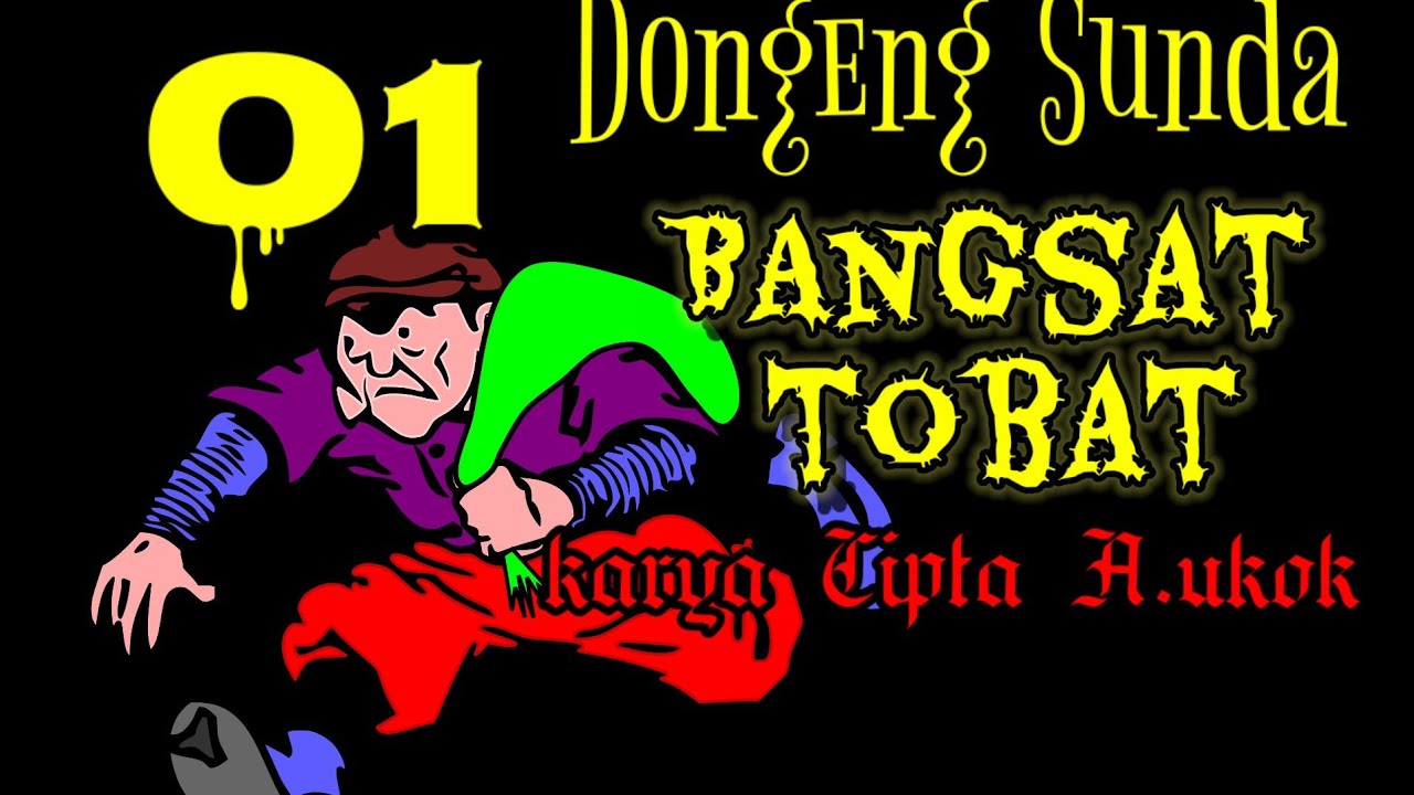Dongeng Sunda BANGSAT TOBAT  part-01
