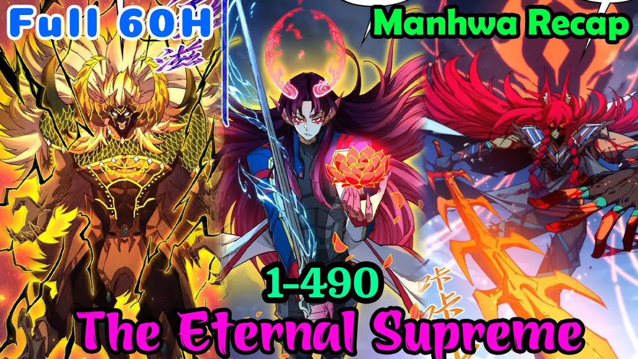 UPDATE 60H | The Eternal Supreme Chapter 1-490 | Manhwa Recap | Review Manhua | Yasuo Review Manhua