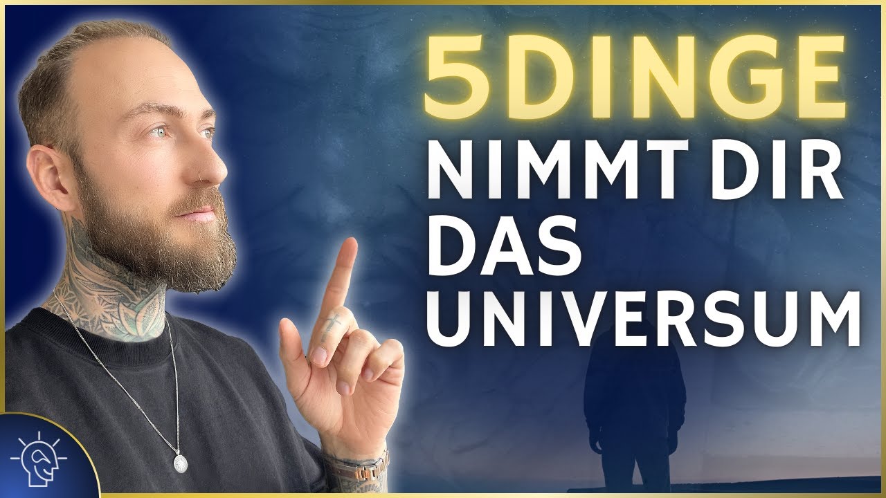 Das Universum nimmt dir diese 5 dinge bevor es dir (reich)lich davon geben kann.