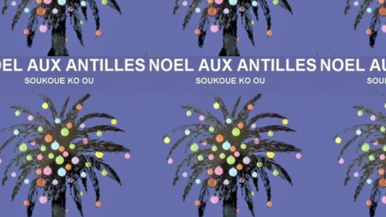 Soukoué Ko Ou - Noèl Aux Antilles