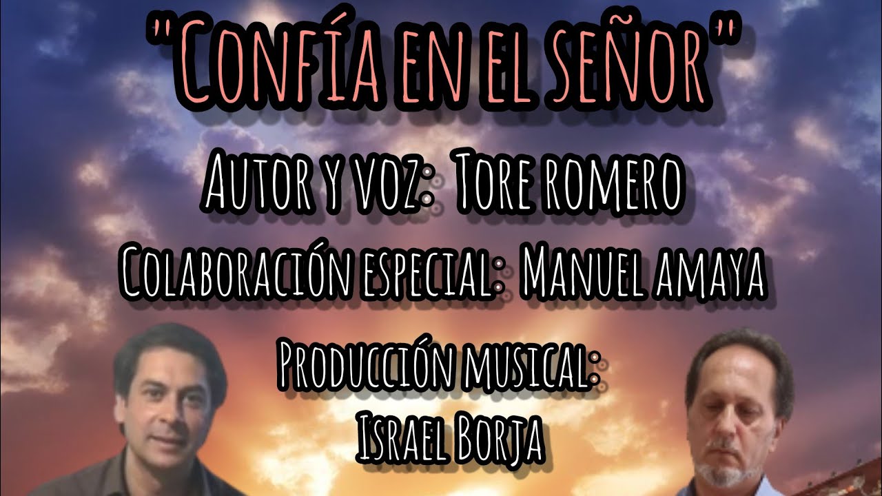 Tore Romero. Confía en el Señor. Colaboración Manuel Amaya