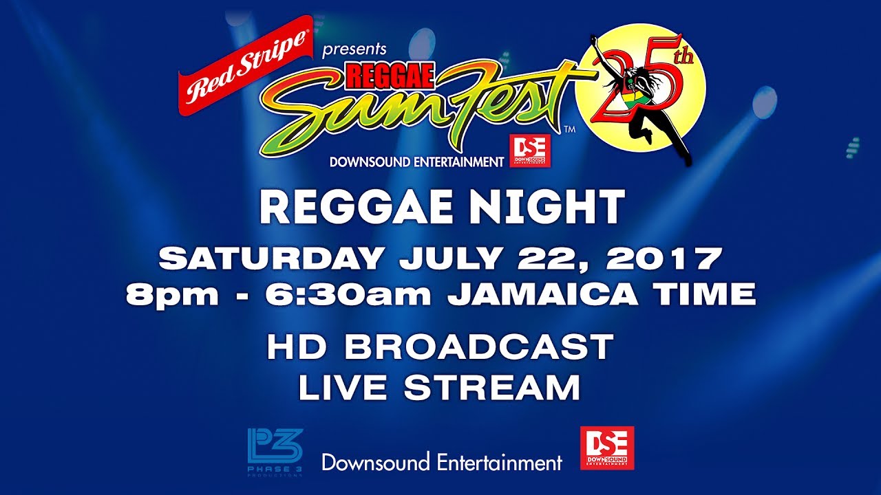 SATURDAY JULY 22  REGGAE SUMFEST 2017 HD BROADCAST LIVE STREAM
