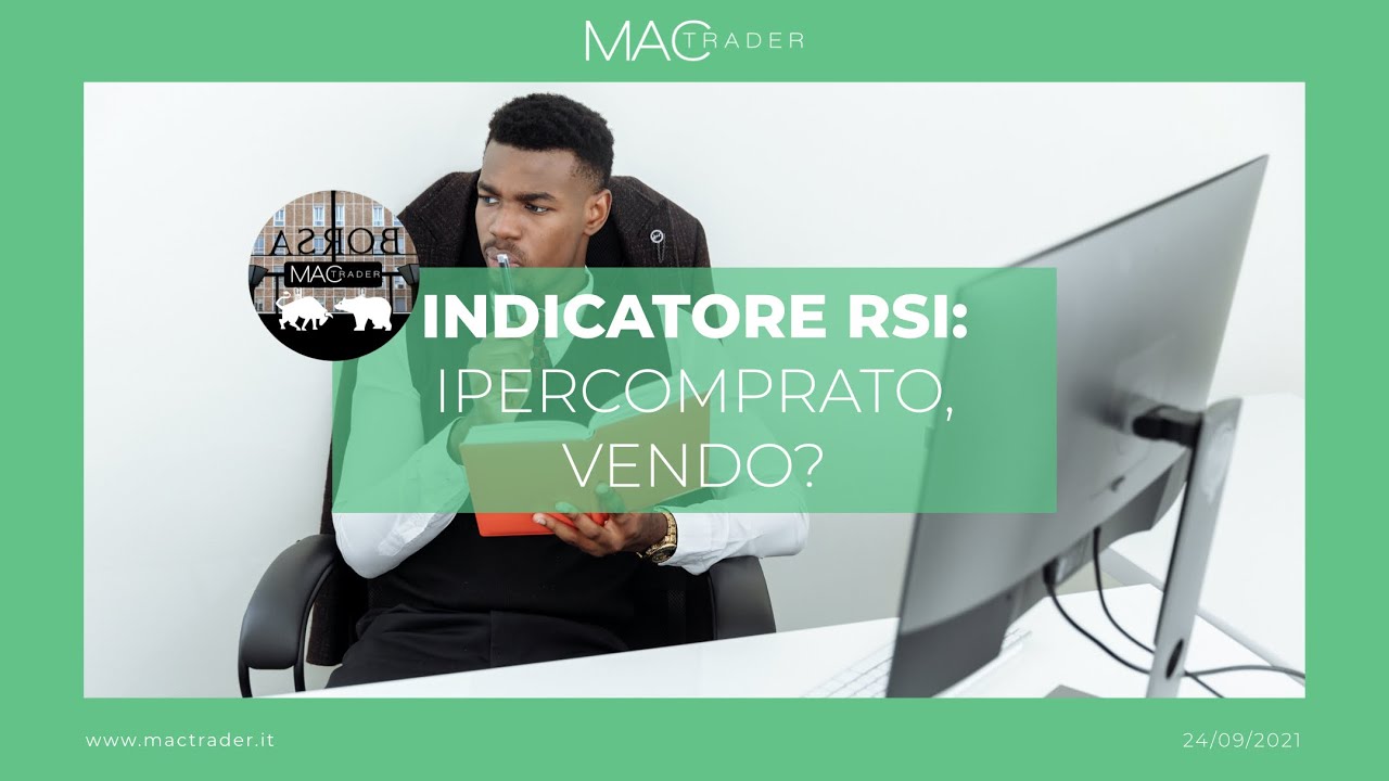 Indicatore RSI: ipercomprato, vendo?