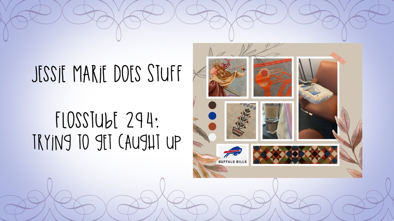 FlossTube #294: Trying to Get Caught Up