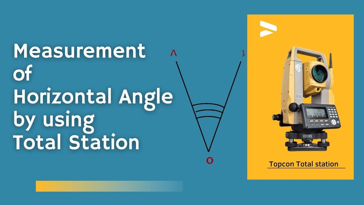 Measurement of Horizontal Angle by using Total Station