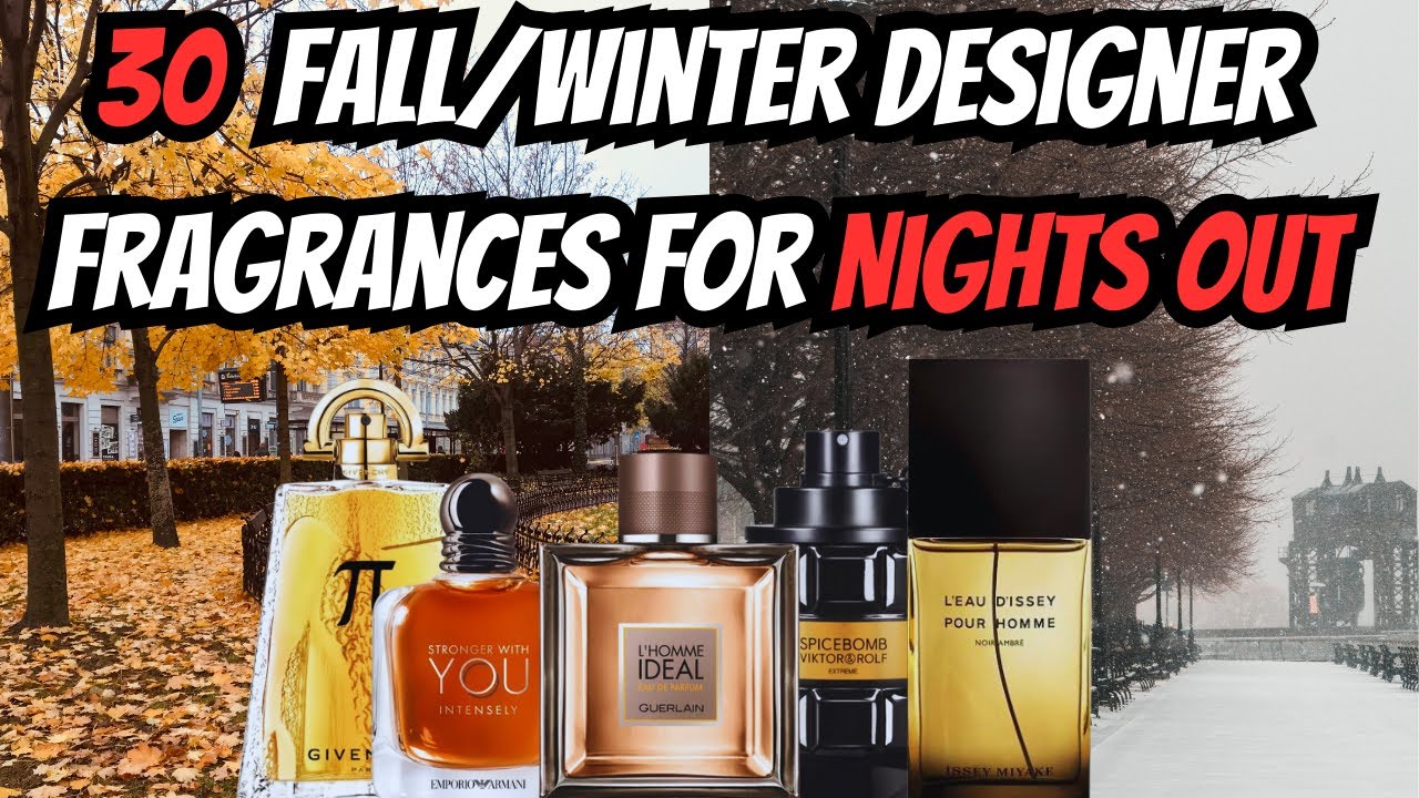 Men's Designer Fragrances: 30 Alluring Scents for Unforgettable Fall/Winter Nights Out