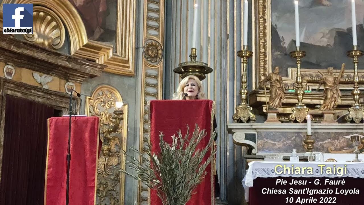 CHIARA TAIGI - Pie Jesu - Gabriel Faurè - 10 Aprile 2022 - Basilica di Sant'Ignazio di Loyola - Roma