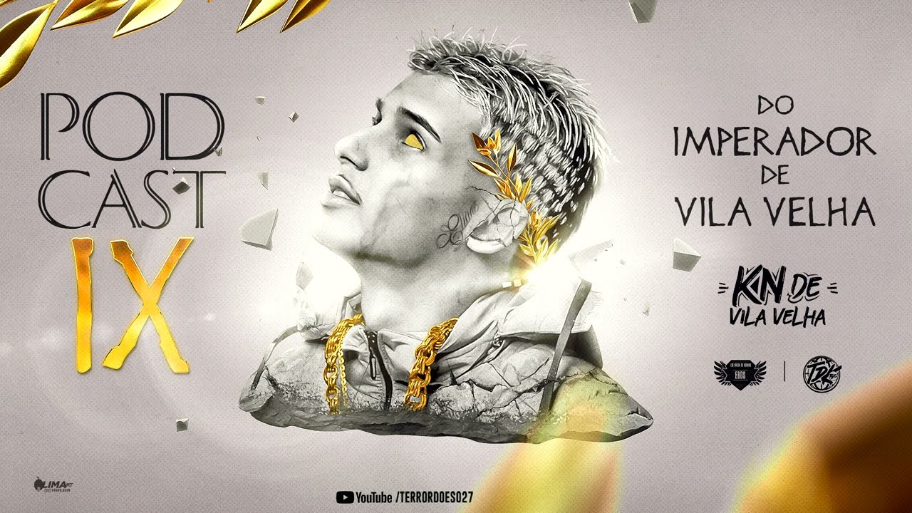 PODCAST 009 DO IMPÉRIO CAPIXABA (DJ KN DE VILA VELHA) TERROR DO ES 027