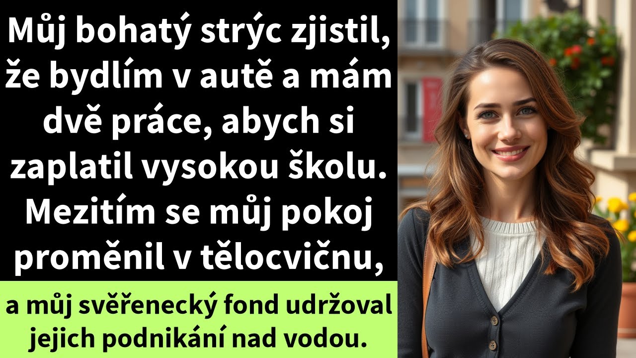 Můj bohatý strýc zjistil, že bydlím v autě a mám dvě práce, abych si zaplatil vysokou školu.