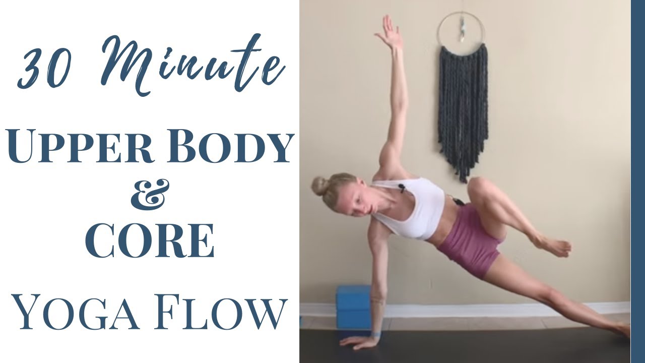 30 MINUTE UPPER BODY & CORE YOGA FLOW | Nina Elise