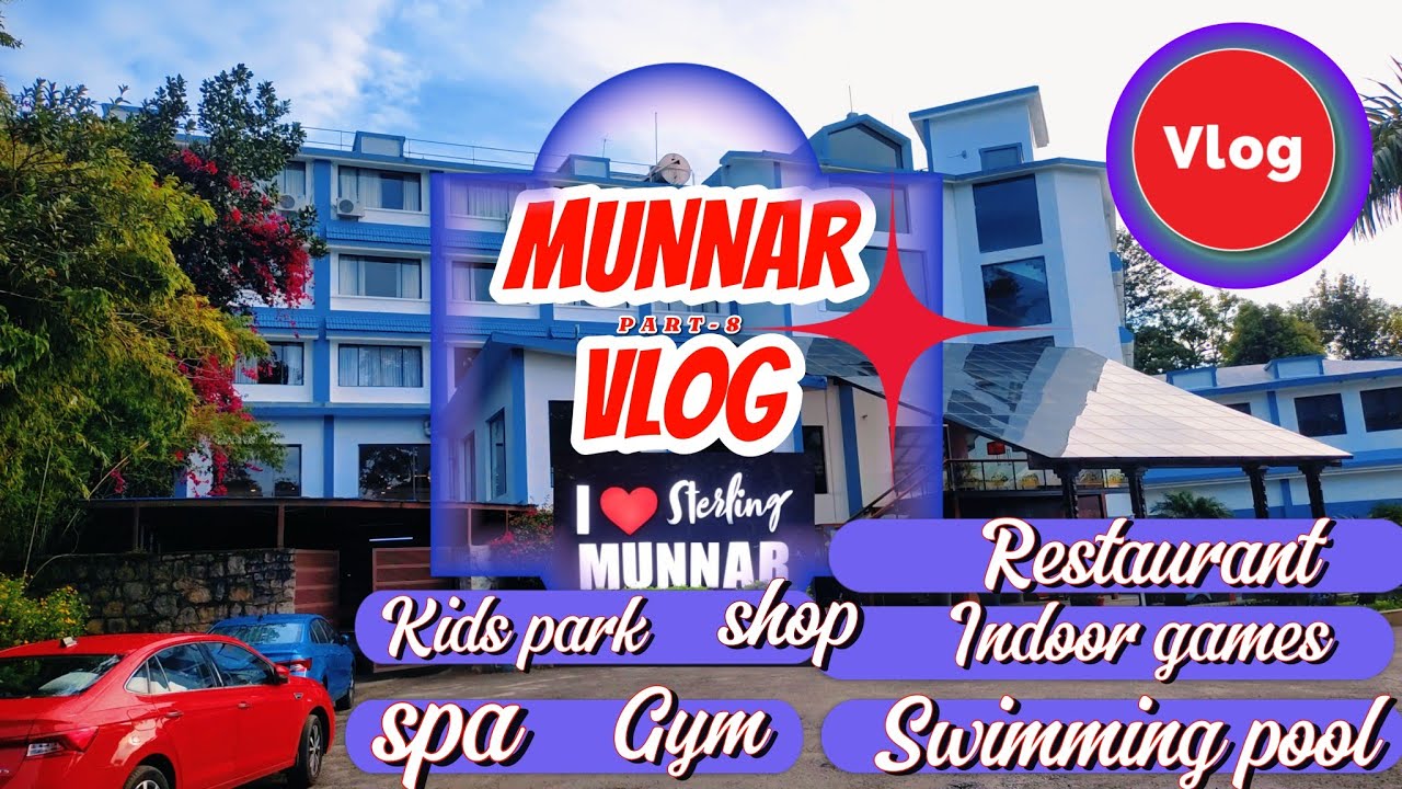 MUNNAR VLOG||STERLING MUNNAR||PART-8#munnarvlog #indiatravel #keralatrip #sterlingholidays 