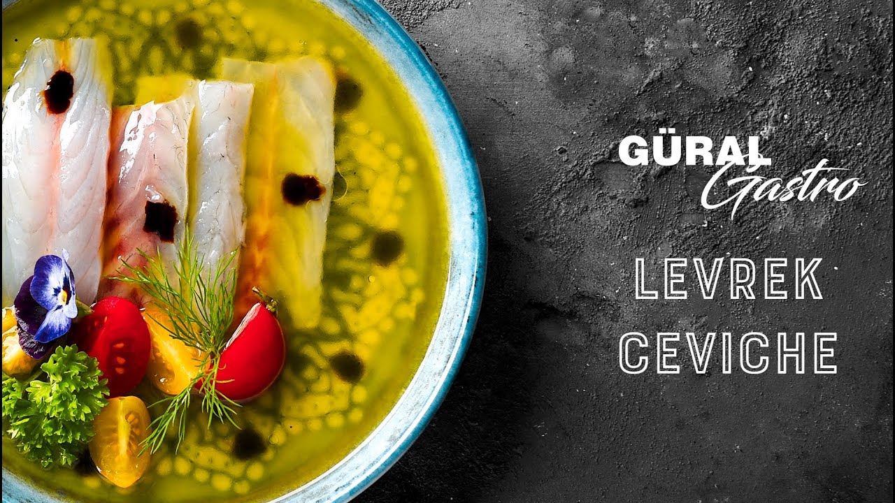 Güral Gastro | Eyüp Kemal Sevinç İle İlham Veren Sunumlar - Levrek Ceviche