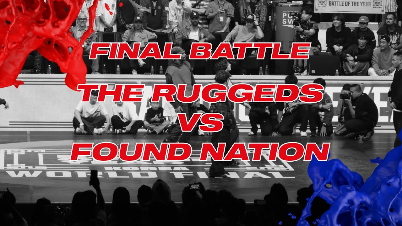 BATTLE OF THE YEAR WORLD FINAL 2025  //FINAL BATTLE //  THE RUGGEDS VS FOUND NATION