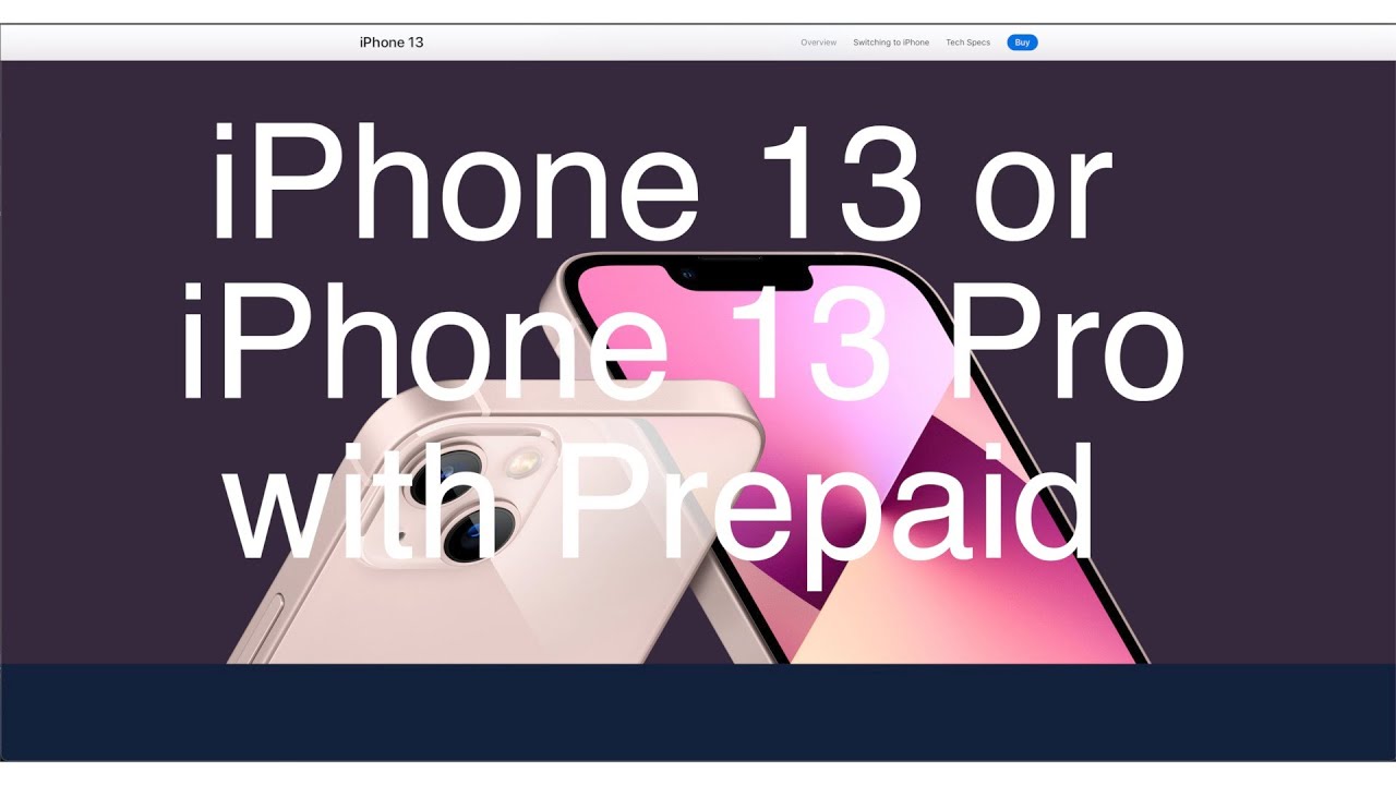 Buying iPhone 13 or iPhone 13 Pro to Use With Prepaid Wireless