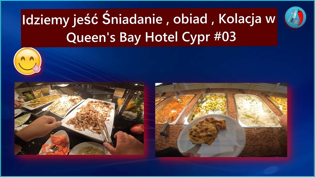 Idziemy jeść Śniadanie , obiad , Kolacja w Queen's Bay Hotel Cypr #03