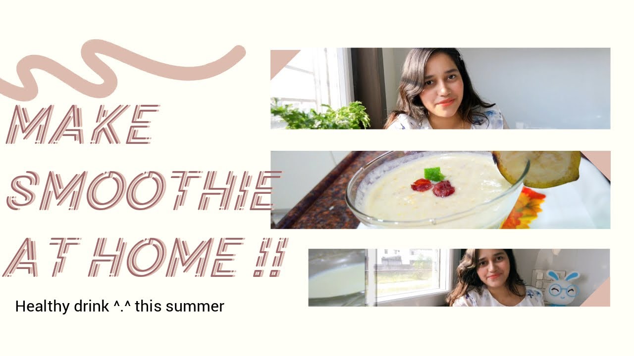 Blend Your Smoothie🍹...! Lets Beat the Heat !