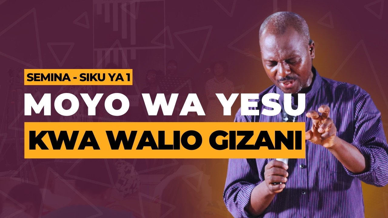 Semina-Siku Ya 1 (Moyo Wa Yesu Kwa Walio Gizani) || Mr Dismas Munisi