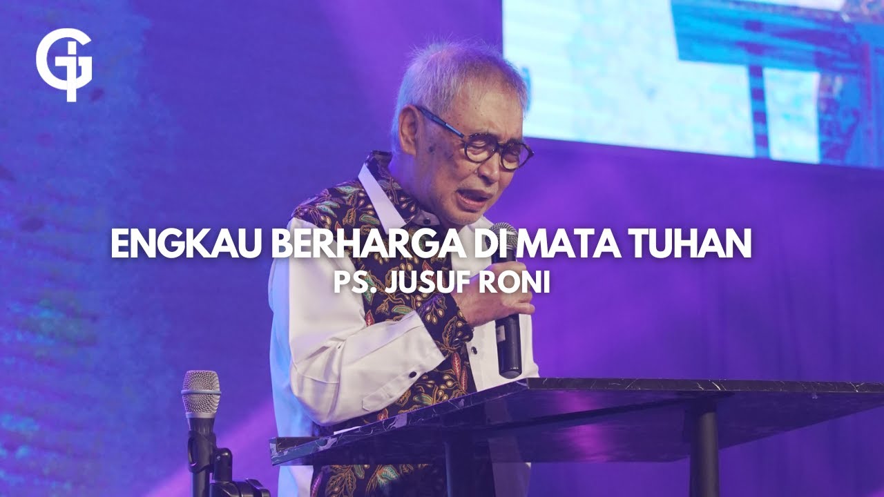 Engkau Berharga di Mata Tuhan - Ps. Jusuf Roni