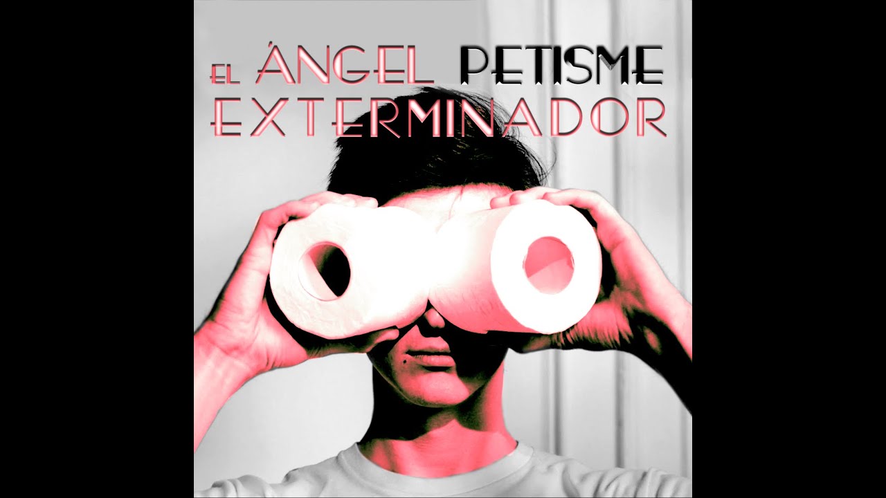 EL ANGEL EXTERMINADOR. PETISME. (Primer single de 