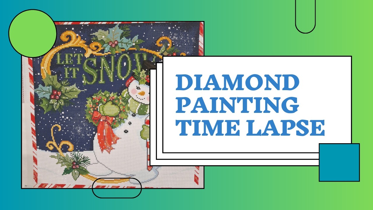 Time Lapse - DAC - Let It Snow (Snowman) 30 - Diamond Painting, With Music, Diamond Art Club