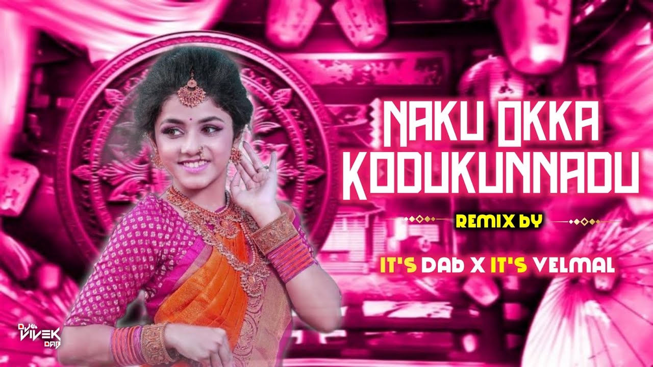 Naku okka kodukunnadu - private track - Dj Vaibhav dab x Dj Sai Velmal #trending #dj