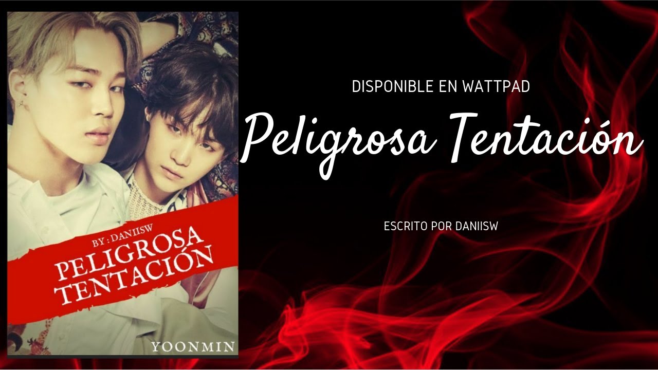 Booktrailer Peligrosa Tentación , Yoonmin (Libro 2 Saga tentación)