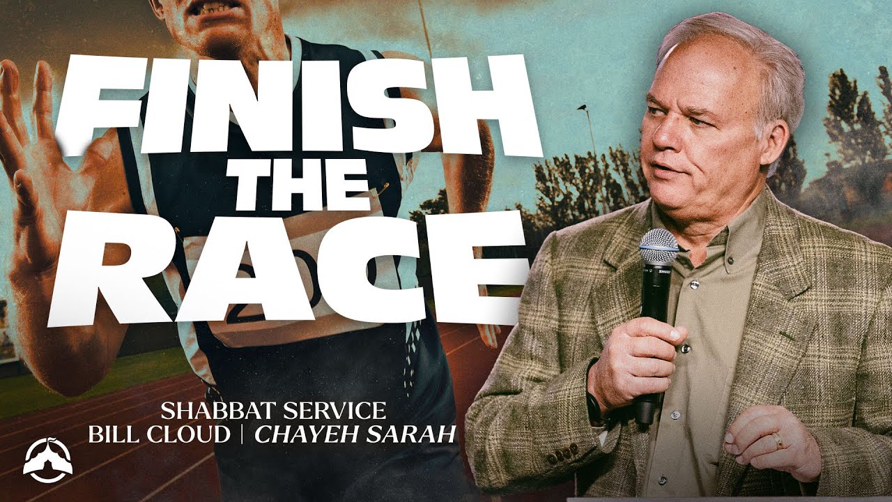 Finish the Race | Chayeh Sarah | Bill Cloud
