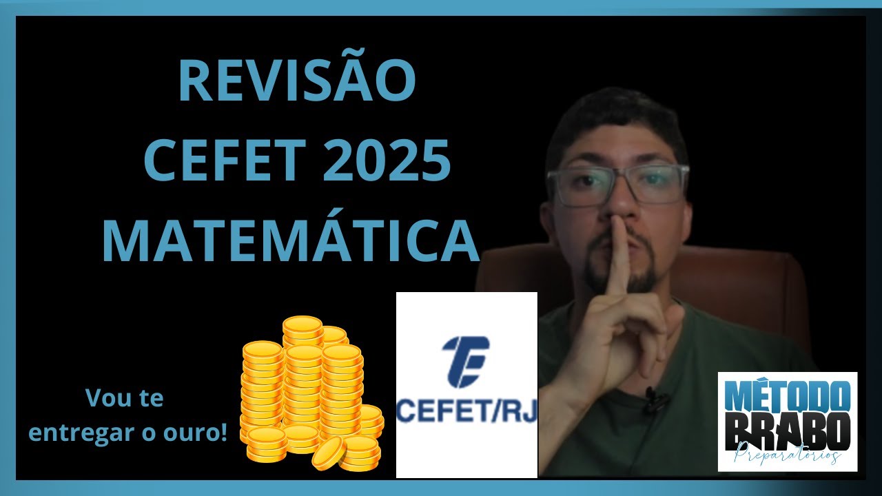 MATEMÁTICA CEFET 2025 -REVISÃO