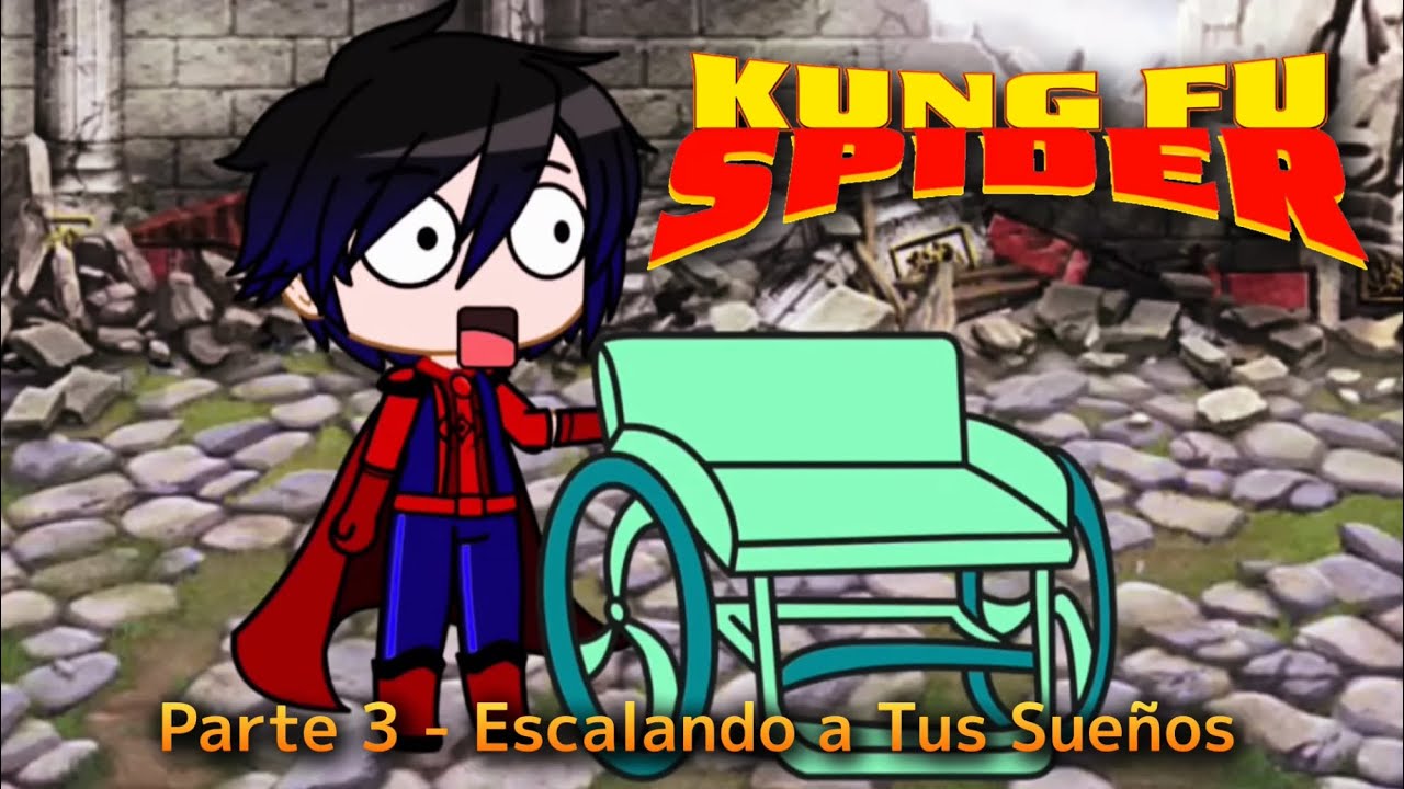 Kung Fu Spider - Parte 3 / Escalando a tus Sueños