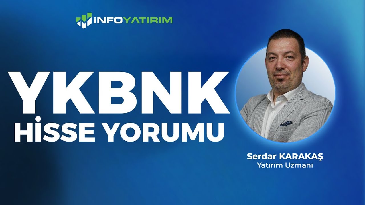 Serdar Karakaş'tan YKBNK Hisse Yorumu '26 Ocak 2026' I İnfo Yatırım