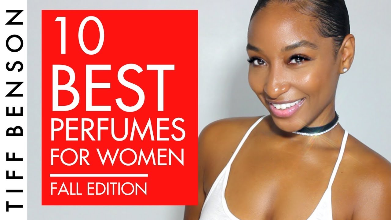 TOP 10 BEST PERFUMES FOR WOMEN | FALL FRAGRANCES