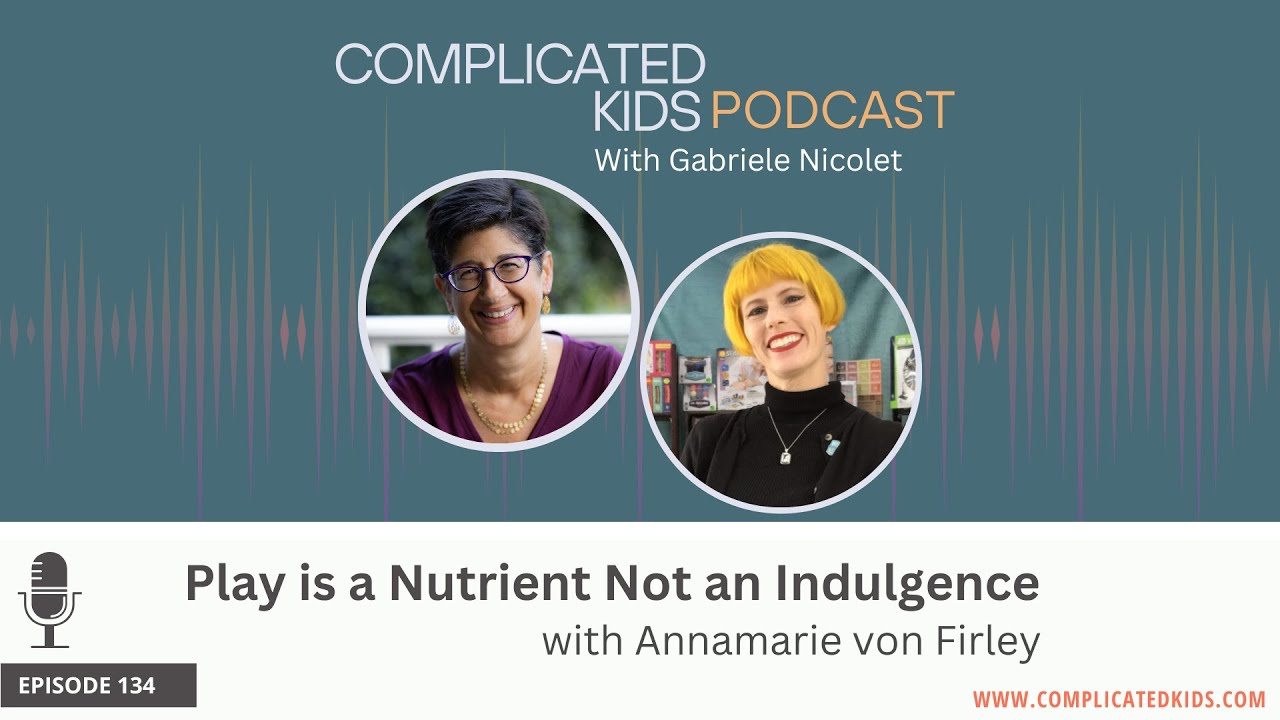 Play is a Nutrient, Not an Indulgence with Annamarie von Firley